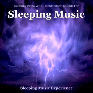 Soothing Piano With Thunderstorm Sounds for Sleeping Music