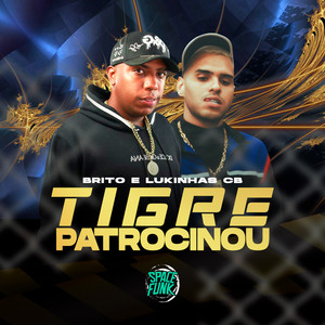 Tigre Patrocinou (Explicit)