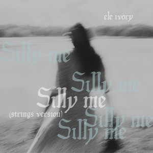 Silly Me (Strings Version)