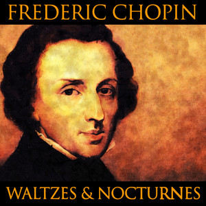 Frederic Chopin Waltzes and Nocturnes