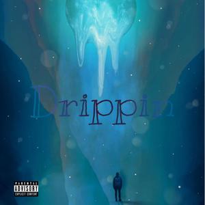 Drippin' (feat. Lil Jamaican) [Explicit]