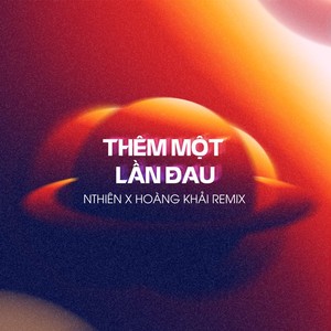Thêm Một Lần Đau (NThiên x Hoàng Khải Remix)