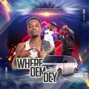 Where Dem Dey (feat. Menez OT) [Explicit]