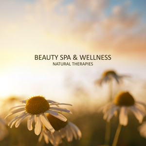 Beauty Spa & Wellness Natural Therapies: 2019 New Age Music for Spa & Wellness, Piano Calming Melodies with Sounds of Birds, Forest, Meadow, Water & Many More, Background for Healing Massage Therapy, Sauna, Hot Bath