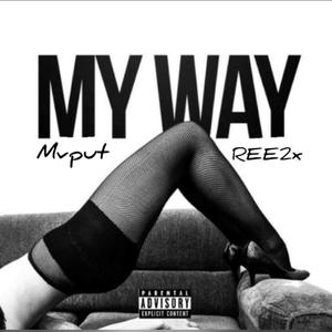 MY WAY (feat. REE2x) (Explicit)