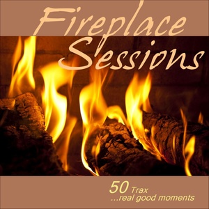 Fireplace Sessions ...50 Trax - Real Good Moments