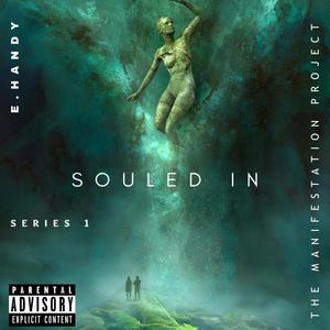 Souled In: The Manifestation Project (Explicit)