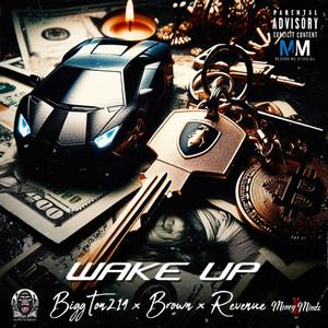 Wake Up (feat. Brown Money Mindz & Revenue) [Explicit]