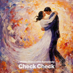 I Wanna Dance with Somebody (Who Loves Me)