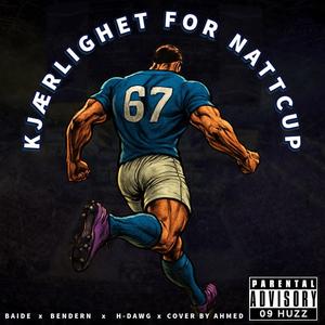 Kjærlighet for Nattcup (feat. H-Dawg, BENNERN & PonyMuxik) (Explicit)