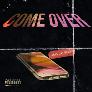 Come Over (Explicit)