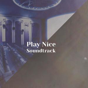 Play Nice Soundtrack