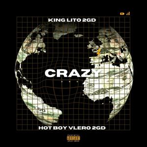 Crazy (feat. Hot boy Vlero 2gd) [Explicit]