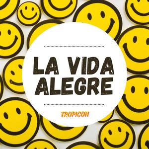 LA VIDA ALEGRE