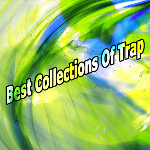 Best Collections Of Trap