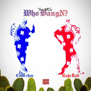 Who BangN? (Explicit)