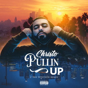 Pullin' up(2 the Westside) (Remix|Explicit)