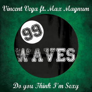 Do You Think I'm Sexy Ft. Max Magnum(Club Edit) (Original Mix)