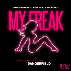 My Freak (feat. Billy Bang & the Rej3ctz) [Explicit]