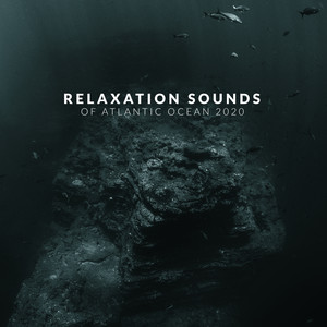 Relaxation Sounds of Atlantic Ocean 2020