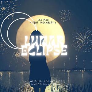 Lunar Eclipse (feat. Mochajay) (Explicit)