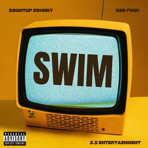 Swim (feat. Big Fuch) (Explicit)
