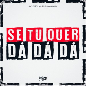 Se Tu Quer Dá Dá Dá
