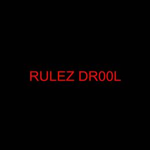 RULEZ DR00L (Explicit)