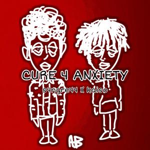 CURE 4 ANXIETY (feat. Kaiso)