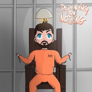 DEPENDING ON NOTHING (Explicit)