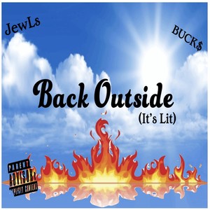 Back Outside (It's Lit) (feat. J WE$H AKA BUCK$) (Explicit)