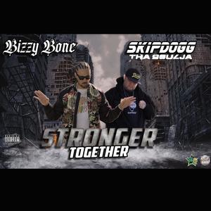 STRONGER TOGETHER (feat. BIZZY BONE) (Explicit)