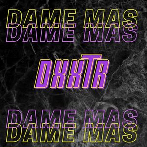 Dame Mas (Explicit)