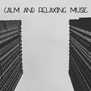 Calm and Relaxing Music – Beautiful Sounds Of The World Ariound Us in One Album