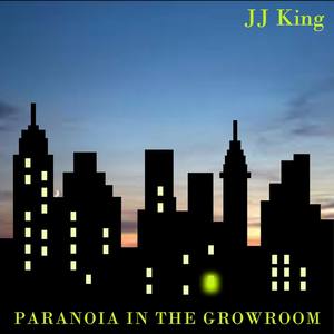 Paranoia In The Growroom (Explicit)