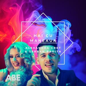 Hai cu maneaua l 13X l HIT! (feat. Alexandra Cret & Serban Badita)