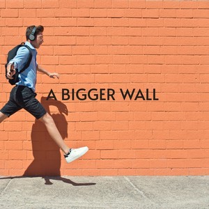 A Bigger Wall