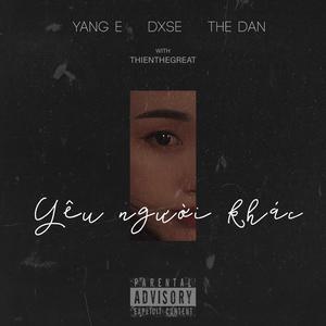 Yêu Người Khác (feat. DXSE, THE DAN & thienthegreat) [Explicit]