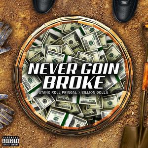 Never Goin Broke (feat. Stankroll Pringal) (Explicit)