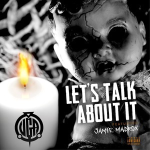 Let's Talk About It (feat. Jamie Madrox) [Explicit]