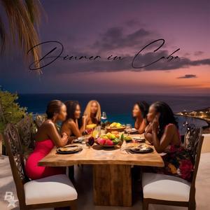 Dinner In Cabo (Explicit)