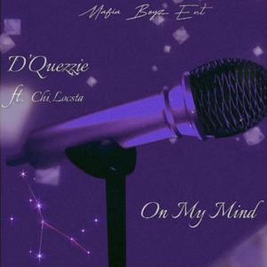 On my mind (feat. D’quezzie) [Explicit]