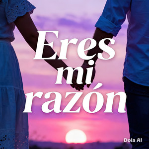 Eres Mi Razón