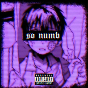 So Numb (Explicit)