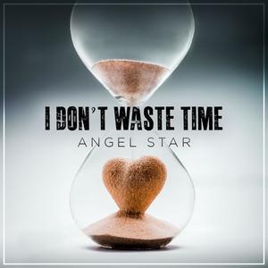 I Don't Waste Time (Explicit)