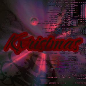 Kxristmas (Explicit)