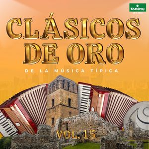 Clásicos de Oro de la Música íipica, Vol. 15