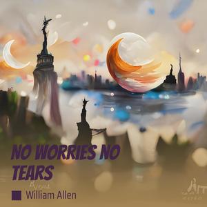 No worries no tears