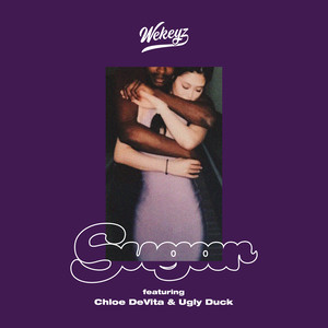 WEKEYZ - Sugar (Feat. Chloe DeVita & Ugly Duck)