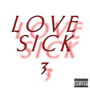 Love Sick 3 (feat. Julezii & DonWalkinn) (Explicit)